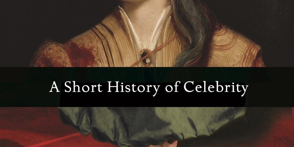 A Short History of Celebrity | Origins